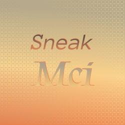 Sneak Mci