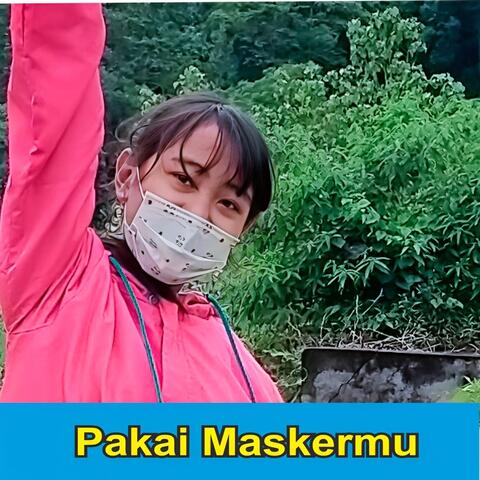 Pakai Maskermu