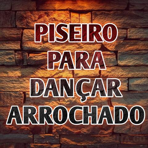 Piseiro para Dançar Arrochado