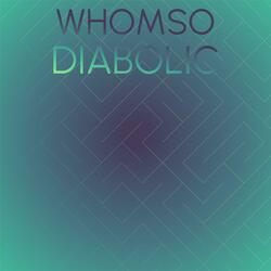 Whomso Diabolic