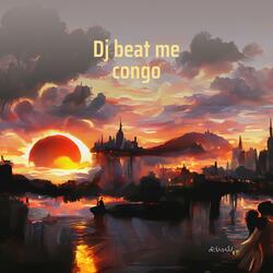 Dj Beat Me Congo