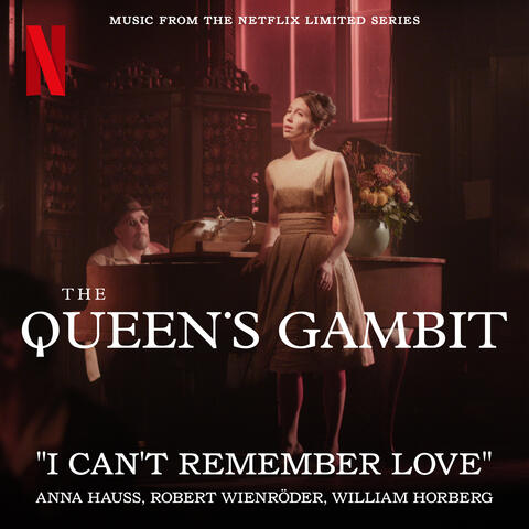 I Can't Remember Love (from the Netflix Series "The Queen's Gambit")