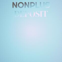 Nonplus Deposit