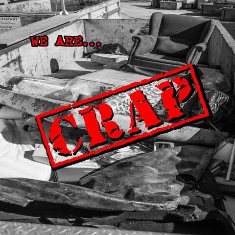 We are... CRAP