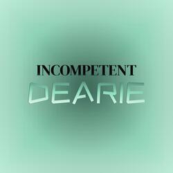 Incompetent Dearie