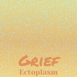 Grief Ectoplasm
