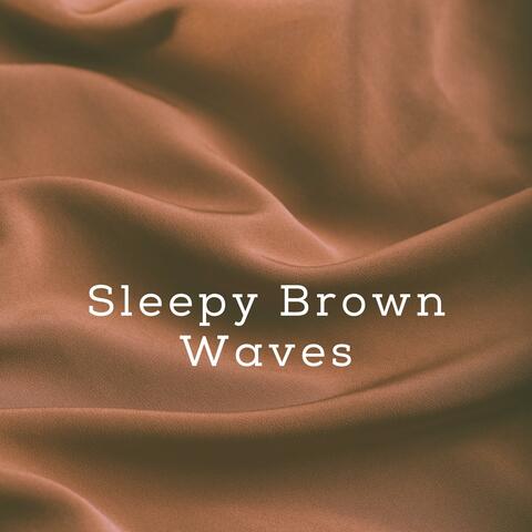 Sleepy Brown Waves