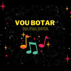 Montagem - Vou Botar na Tua Xota