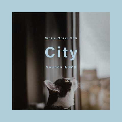 White Noise SPA: City Sounds ASMR