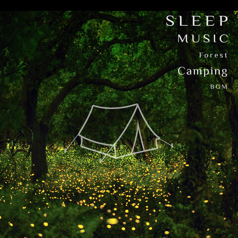Sleep Music: Forest Camping BGM