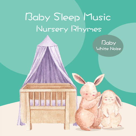 Nursery Rhymes and White noise for Sleeping Baby