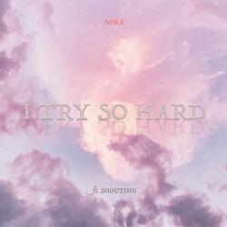 I Try So Hard (feat. 孝廷 & WANMEI)