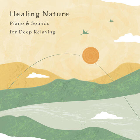 Healing Nature Piano & Sounds for Deep Relaxing