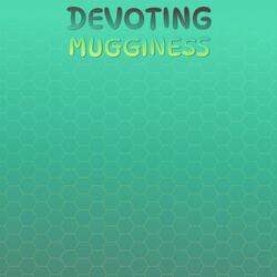 Devoting Mugginess