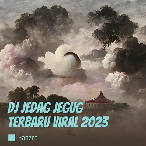 Dj Jedag Jegug Terbaru Viral 2023