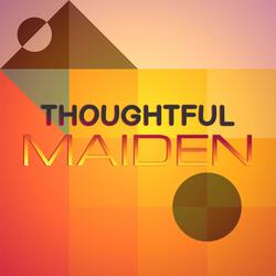 Thoughtful Maiden
