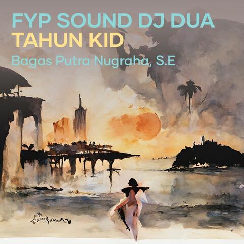 Fyp Sound Dj Dua Tahun Kid