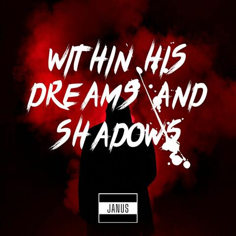 Within His Dreams And Shadows