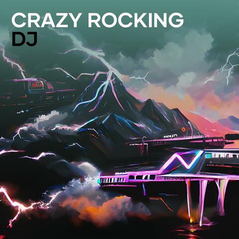 Crazy Rocking Dj