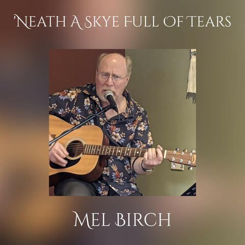 'Neath A Skye Full Of Tears