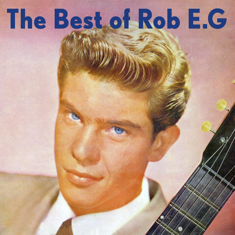 The Best of Rob E.G.