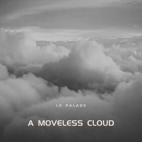 A moveless cloud