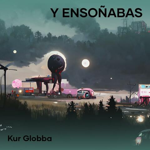 Y Ensoñabas