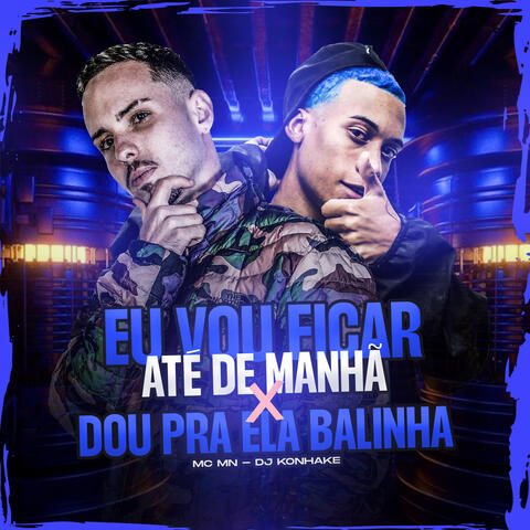 EU VOU FICAR ATÉ DE MANHÃ SÓ PRA ARRASTA ESSA NOVI