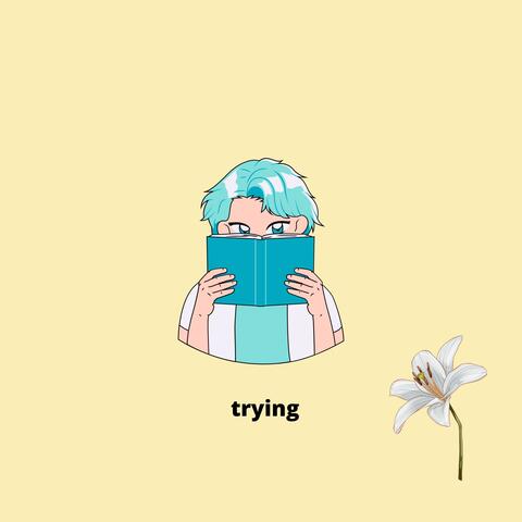 trying