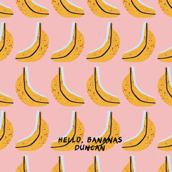 Hello Bananas