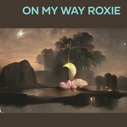 On My Way Roxie