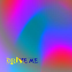 DRIVE ME
