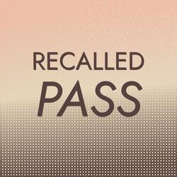 Recalled Pass