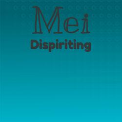 Mei Dispiriting