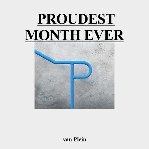 Proudest Month Ever