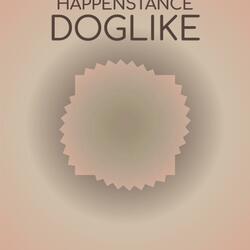 Happenstance Doglike