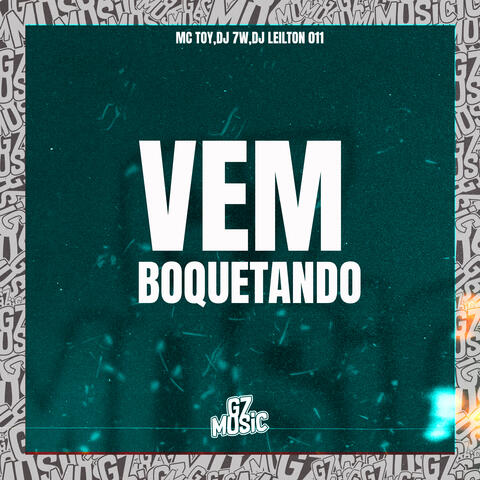 VEM BOQUETANDO