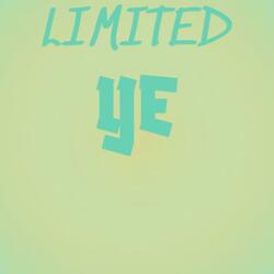 Limited Ye