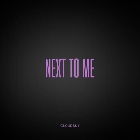 next to me