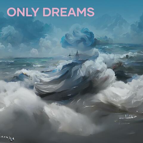 Only Dreams