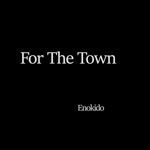 For the Town