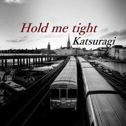 Hold Me Tight