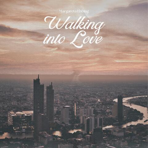 Walking into Love