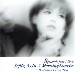 Softly, As In A Morning Sunrise