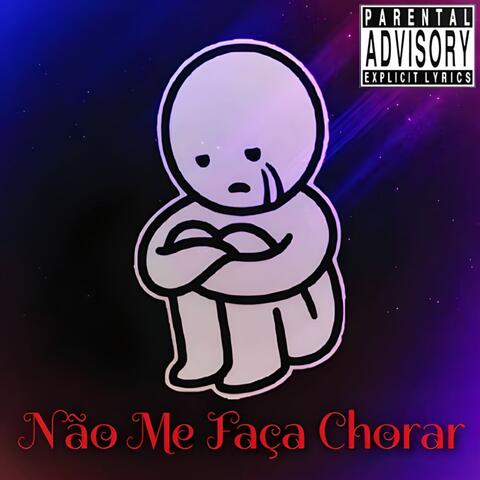 Não Me Faça Chorar