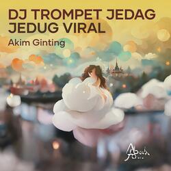 Dj Trompet Jedag Jedug Viral