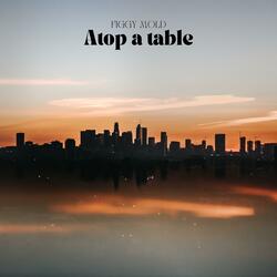 Atop a table