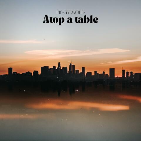 Atop a table