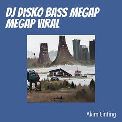 Dj Disko Bass Megap Megap Viral