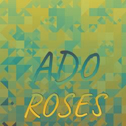 Ado Roses